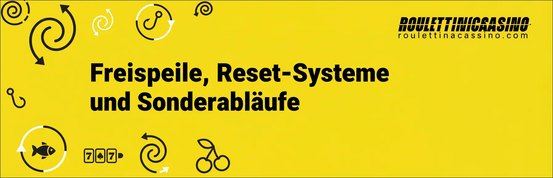 Freispiele, Reset-Systeme und Sonderabläufe