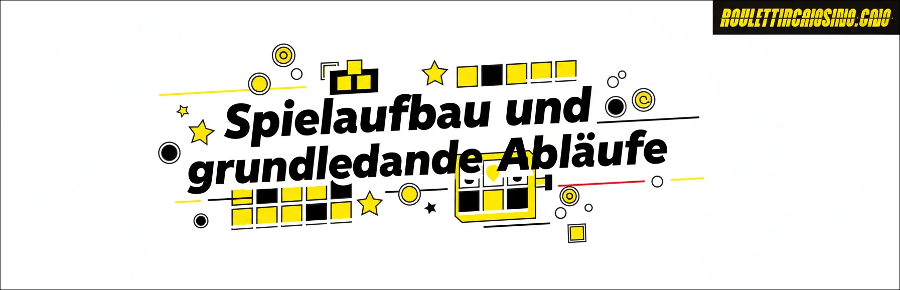 Spielaufbau und grundlegende Abläufe